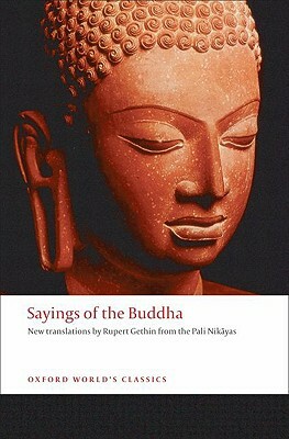 Sayings of the Buddha: New Translations from the Pali Nikayas by 