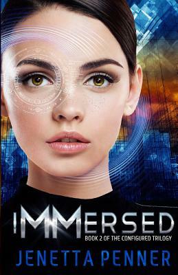 Immersed: Book #2 in the Configured Trilogy by Jenetta Penner