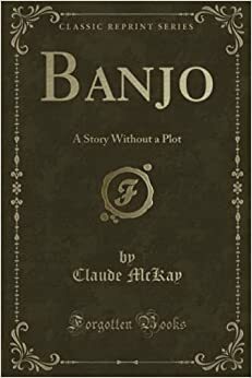 Banjo: A Story Without a Plot by Claude McKay