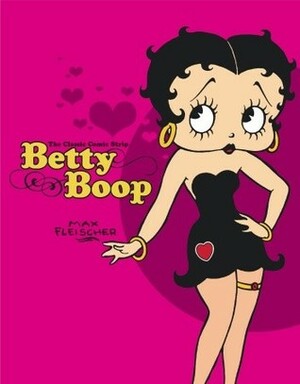 The Complete Betty Boop by Max Fleischer