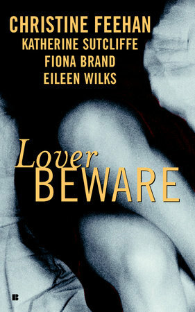 Lover Beware by Eileen Wilks, Christine Feehan, Katherine Sutcliffe, Fiona Brand