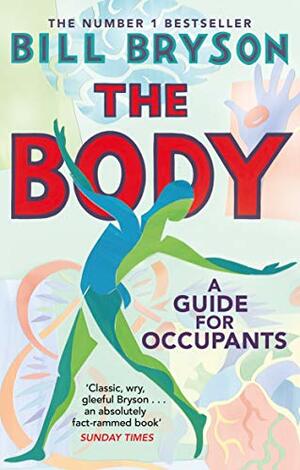 The Body: A Guide for Occupants by Bill Bryson