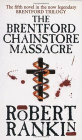 The Brentford Chain-Store Massacre by Robert Rankin