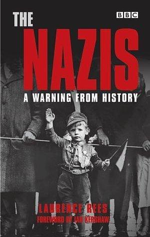 Nazis by Laurence Rees, Laurence Rees