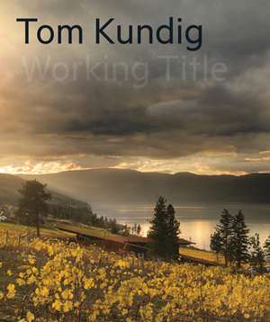 Tom Kundig: Working Title by Tom Kundig