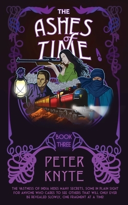 The Ashes of Time: Book 3 in the Flames of Time trilogy by Peter Knyte