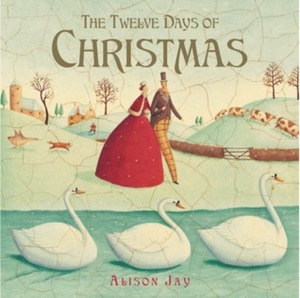 The Twelve Days of Christmas by Alison Jay