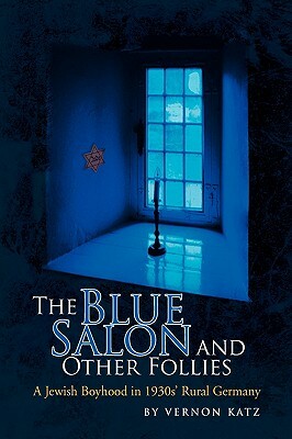 The Blue Salon and Other Follies by Vernon Katz