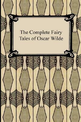 The Complete Fairy Tales of Oscar Wilde by Oscar Wilde