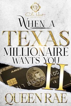 When A Texas Millionaire Wants You 2: An African American Romance  by Queen Rae