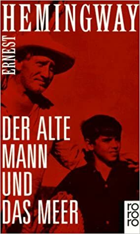 Der alte Mann und das Meer by Ernest Hemingway