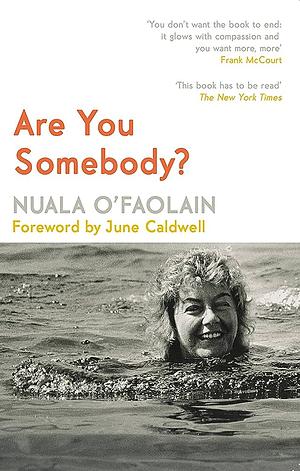 Are You Somebody? by Nuala O'Faolain