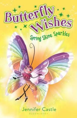 Butterfly Wishes: Spring Shine Sparkles by Jennifer Castle