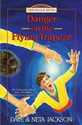 Danger on the Flying Trapeze: Introducing D.L. Moody by Dave Jackson, Neta Jackson