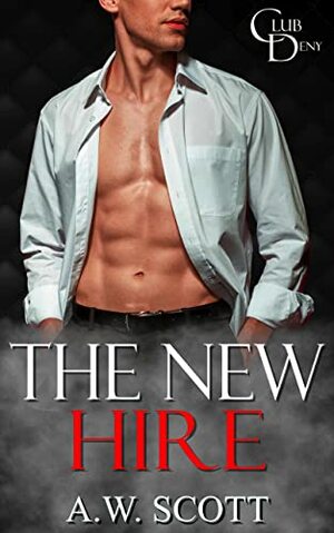 The New Hire by A.W. Scott