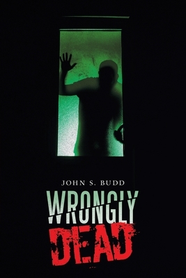 Wrongly Dead by John S. Budd