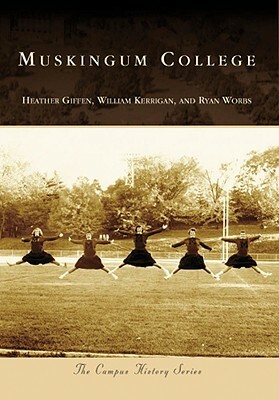 Muskingum College by William Kerrigan, Heather Giffen, Ryan Worbs