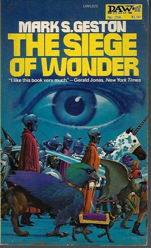 The Siege of Wonder by Mark S. Geston