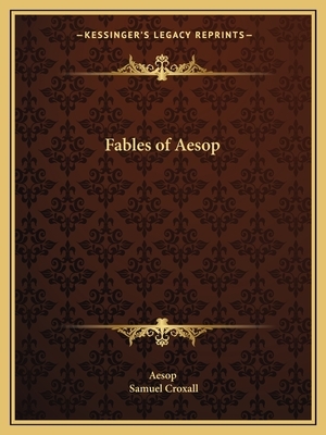 Fables of Aesop by Samuel Croxall, Aesop