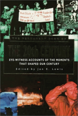 Permanent Book of Twentieth Century Eyewitness History by Jon E. Lewis