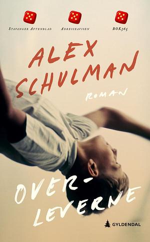 Overleverne by Alex Schulman