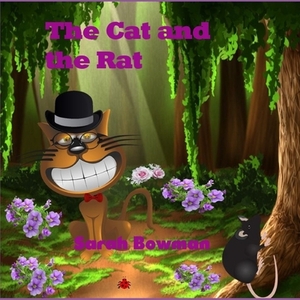 The Cat and the Rat by Sarah Bowman