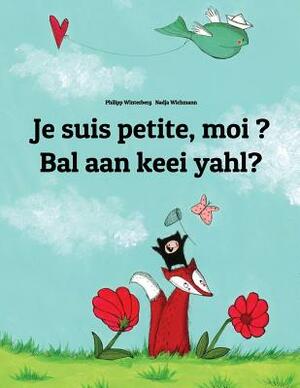 Je suis petite, moi ? Bal aan keei yahl?: Un livre d'images pour les enfants (Edition bilingue français-sandic) by 