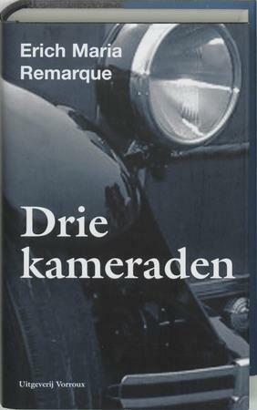 Drie kameraden by Erich Maria Remarque