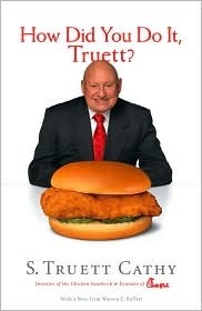 How Did You Do It, Truett? by S. Truett Cathy