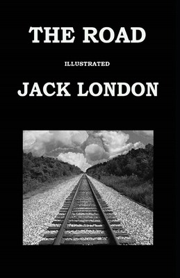 The Road Illustrated by Jack London