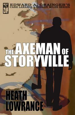 The Axeman of Storyville by Heath Lowrance