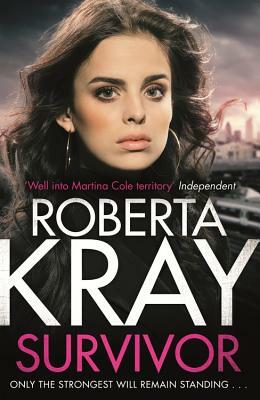 Survivor: Only the Strongest Will Remain Standing . . . by Roberta Kray