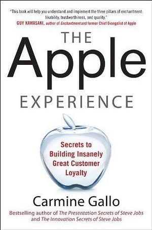 The Apple Experience by Carmine Gallo, Carmine Gallo