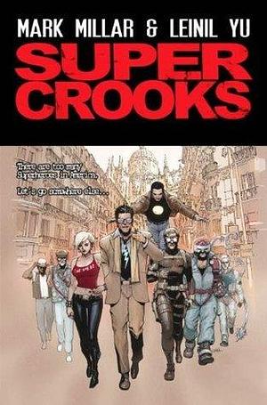 Super Crooks: The Heist by Nacho Vigalondo, Mark Millar, Mark Millar