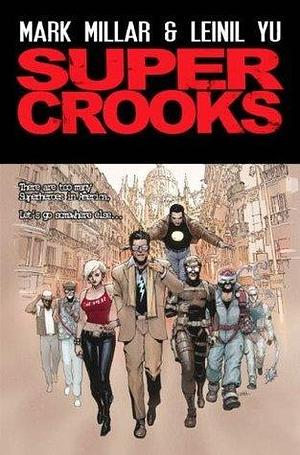 Super Crooks: The Heist by Mark Millar, Mark Millar, Nacho Vigalondo