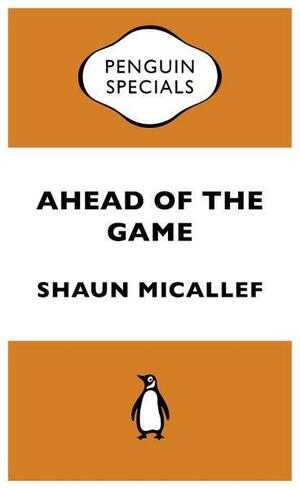 Ahead of the Game by Shaun Micallef