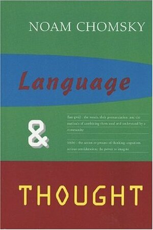 Language and Thought (Anshen Transdisciplinary Lectureships in Art, Science and the Philosophy of Culture, #3) by James H. Schwartz, Ruth Nanda Anshen, George Miller, Eric Wanner, Akeel Bilgrami, Noam Chomsky, Charles Ryskamp