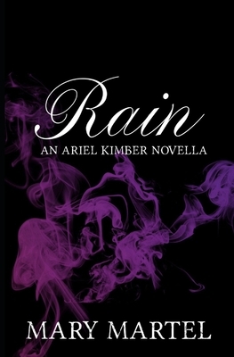 Rain Kimber: An Ariel Kimber Novella by Mary Martel