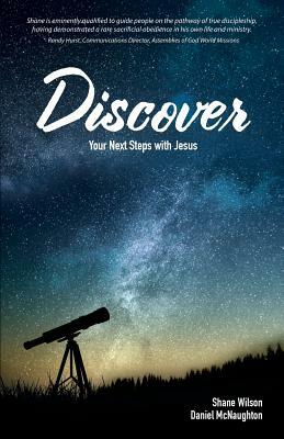 Discover: Your Next Steps with Jesus by Daniel McNaughton, Shane Wilson