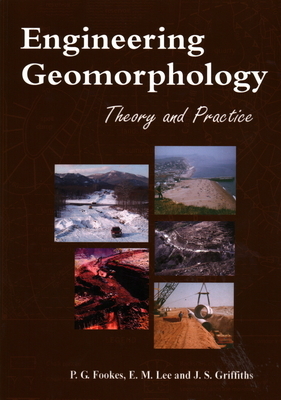 Engineering Geomorphology by E. Mark Lee, James Griffiths, P. G. Fookes