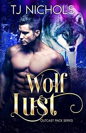 Wolf Lust by TJ Nichols