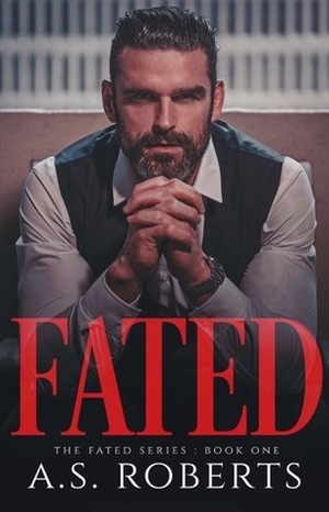 Fated by A.S. Roberts