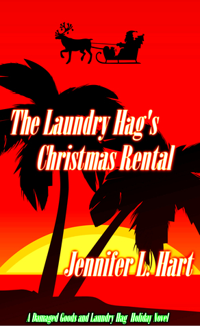 The Laundry Hag's Christmas Rental: A Damaged Goods and Laundry Hag Holiday Novel by Jennifer L. Hart