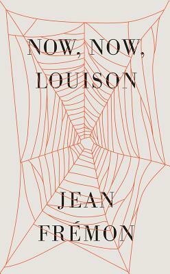 Now, Now, Louison by Jean Frémon