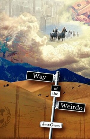 Way of the Weirdo by Jason Gregory