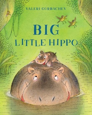 Big Little Hippo by Valeri Gorbachev