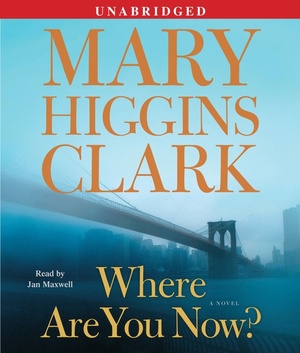 Where Are You Now? by Mary Higgins Clark