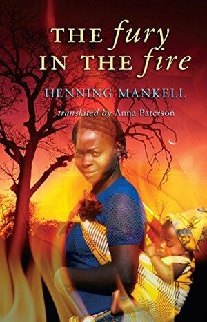 Fury In The Fire by Anna Paterson, Henning Mankell
