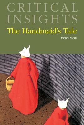 Critical Insights: The Handmaid's Tale: Print Purchase Includes Free Online Access by 