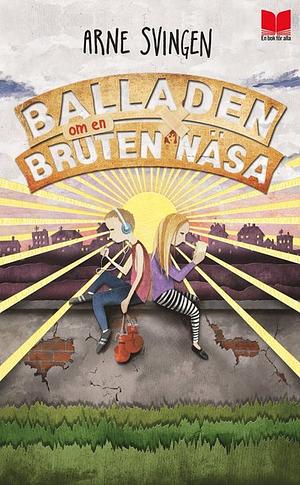 Balladen om en bruten näsa by Arne Svingen